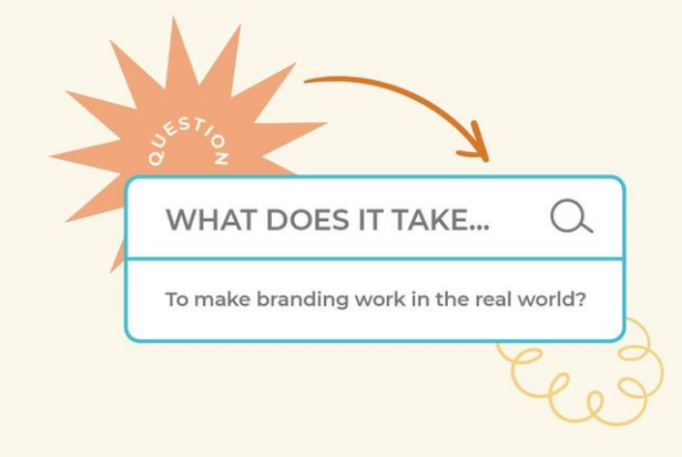 What does it take to make branding work in the real world?